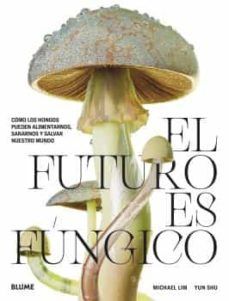 EL FUTURO ES FÚNGICO (BLUME)