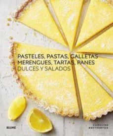 PASTELES, PASTAS, GALLETAS, MERENGUES, TARTAS. PANES DULCES Y SALADOS (BLUME)