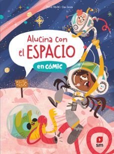 ALUCINA CON EL ESPACIO EN CÓMIC (SM)