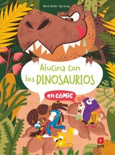 ALUCINA CON LOS DINOSAURIOS EN CÓMIC (SM)