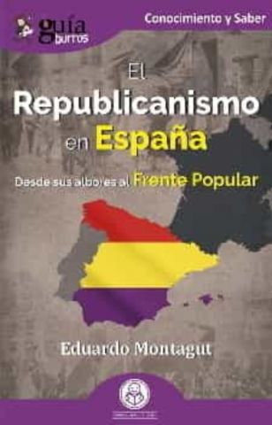 GUÍABURROS. EL REPUBLICANISMO EN ESPAÑA (EDITATUM)