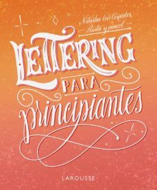 LETTERING PARA PRINCIPIANTES (LAROUSSE)