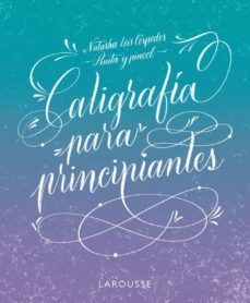 CALIGRAFÍA PARA PRINCIPIANTES (LAROUSSE)