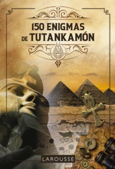 150 ENIGMAS DE TUTANKAMÓN (LAROUSSE)