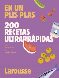 EN UN PLIS PLAS. 200 RECETAS ULTRARRÁPIDAS (LAROUSSE)