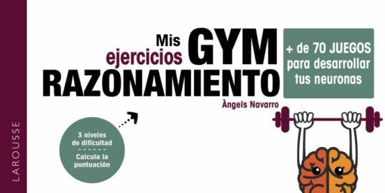 MIS EJERCICIOS GYM RAZONAMIENTO (LAROUSSE)