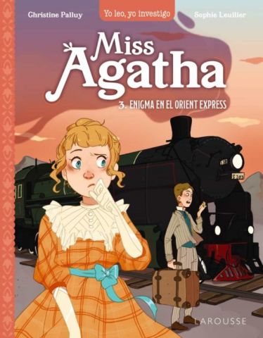 MISS AGATHA 3. ENIGMA EN EL ORIENT EXPRESS (LAROUSSE)