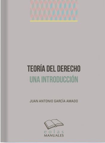 TEORIA DEL DERECHO. UNA INTRODUCCIÓN (EOLAS)