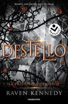 DESTELLO. LA PRISIONERA DE ORO 2 (ROCA BOLSILLO)