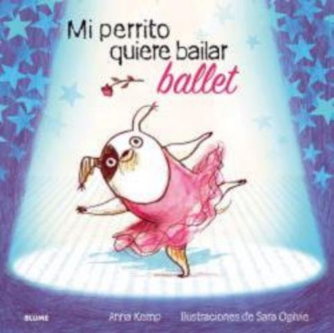 MI PERRITO QUIERE BAILAR BALLET (BLUME)