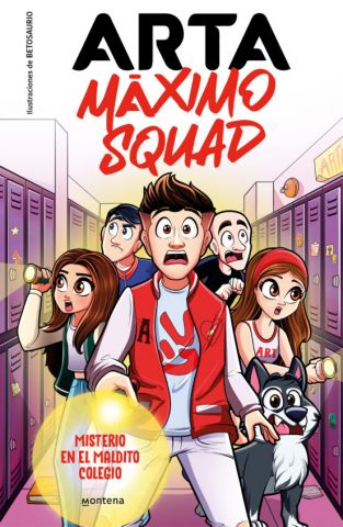 ARTA MÁXIMO SQUAD 1. EL MISTERIO EN EL MALDITO COLEGIO (MONTENA)