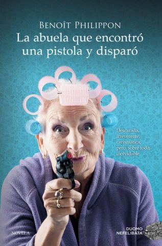 LA ABUELA QUE ENCONTRÓ UNA PISTOLA Y DISPARÓ (DUOMO)