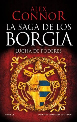 LA SAGA DE LOS BORGIA. LUCHA DE PODERES (NEWTON COMPTON)