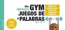 MIS EJERCICIOS GYM. JUEGOS DE PALABRAS (LAROUSSE)