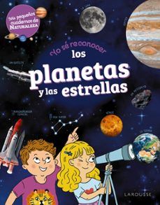 YO SÉ RECONOCER LOS PLANETAS Y LAS ESTRELLAS (LAROUSSE)