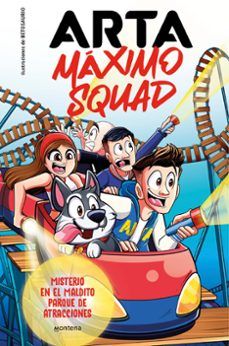 ARTA MÁXIMO SQUAD 3. MISTERIO EN EL MALDITO PARQUE DE ATRACCIONES (MONTENA)