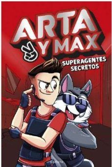 ARTA Y MAX. SUPERAGENTES SECRETOS (MONTENA)