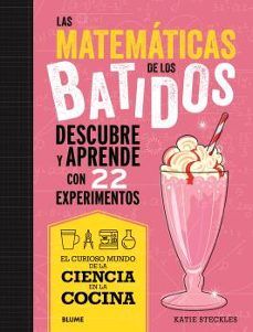 CIENCIA COCINA. LAS MATEMÁTICAS DE LOS BATIDOS (BLUME)