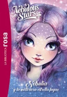 NEBULOUS STARS 1. NEBULIA Y LA MISTERIOSA ESTRELLA FUGAZ (HACHETTE)