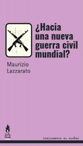 ¿HACIA UNA NUEVA GUERRA CIVIL MUNDIAL? (TRAFICANTES DE SUEÑOS)