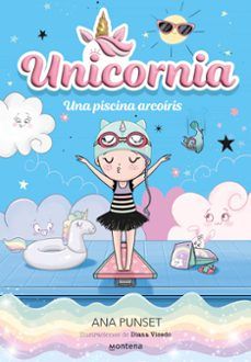 UNICORNIA 9. UNA PISCINA ARCOIRIS (MONTENA)