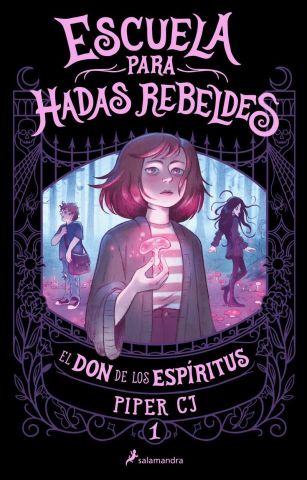 ESCUELA PARA HADAS REBELDES 1 . EL DON DE LOS ESPÍRITUS (SALAMANDRA)