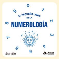 EL PEQUEÑO LIBRO DE LA NUMEROLOGÍA (AMAT)