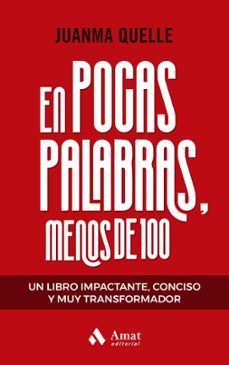 EN POCAS PALABRAS, MENOS DE 100 (AMAT)