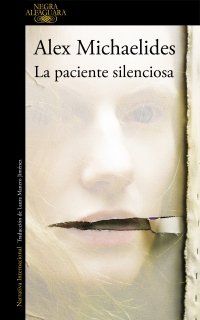 LA PACIENTE SILENCIOSA (ALFAGUARA)