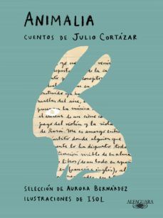 ANIMALIA. CUENTOS DE JULIO CORTÁZAR (ALFAGUARA)