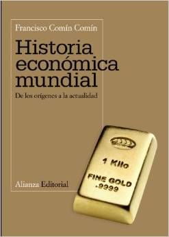 HISTORIA ECONÓMICA MUNDIAL. DE LOS ORÍGENES A LA A