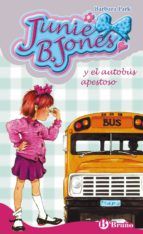 JUNIE B. JONES 1. EL AUTOBÚS APESTOSO (BRUÑO)