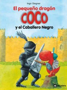 EL PEQUEÑO DRAGÓN COCO Y EL CABALLERO NEGRO (LA GALERA)