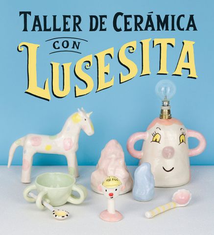 TALLER DE CERÁMICA CON LUSESITA (GUSTAVO GILI)