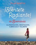 ¡SIÉNTETE RADIANTE!