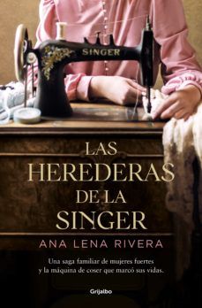 LAS HEREDERAS DE LA SINGER (GRIJALBO)