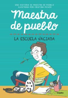 MAESTRA DE PUEBLO. LA ESCUELA VACIADA (GRIJALBO)