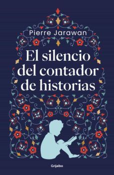 EL SILENCIO DEL CONTADOR DE HISTORIAS (GRIJALBO)