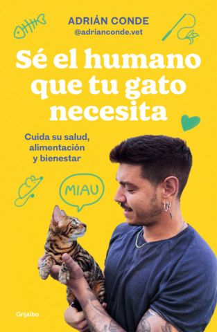 SÉ EL HUMANO QUE TU GATO NECESITA (GRIJALBO)