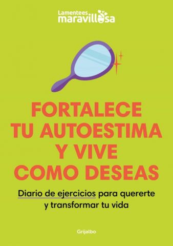 FORTALECE TU AUTOESTIMA Y VIVE COMO DESEAS (GRIJALBO)