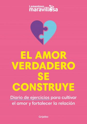 EL AMOR VERDADERO SE CONSTRUYE (GRIJALBO)