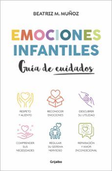 EMOCIONES INFANTILES. GUÍA DE CUIDADOS (GRIJALBO)