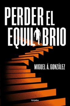 PERDER EL EQUILIBRIO (GRIJALBO)