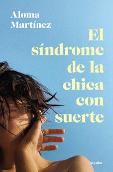 EL SÍNDROME DE LA CHICA CON SUERTE (GRIJALBO)