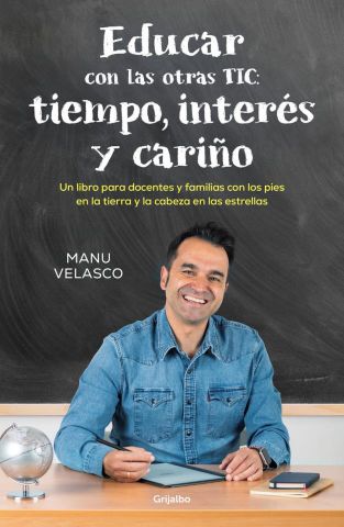 EDUCAR CON LAS OTRAS TICS: TIEMPO, INTERÉS Y CARIÑO (GRIJALBO)