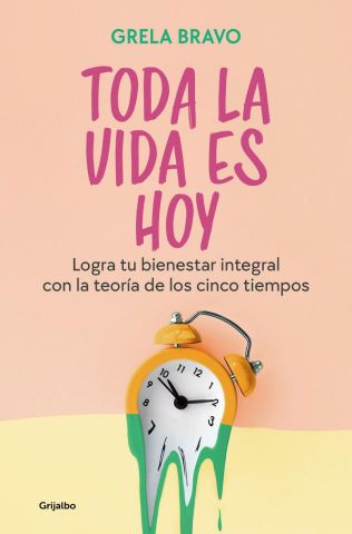 TODA LA VIDA ES HOY (GRIJALBO)