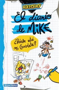 EL DIARIO DE MIKE. ¿DÓNDE ESTÁ MI CHOCOLATE? (MARTÍNEZ ROCA)