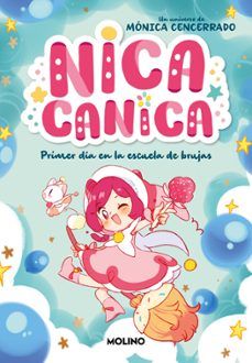 NICA CANICA 1. PRIMER DÍA EN LA ESCUELA DE BRUJAS (MOLINO)