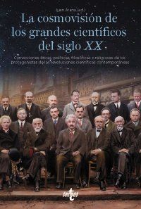 LA COSMOVISIÓN DE LOS GRANDES CIENTÍFICOS DEL XX