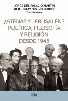 ¿ATENAS Y JERUSALÉN? POLÍTICA, FILOSOFÍA Y RELIGIÓ